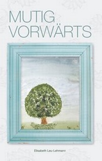Abbildung von: Mutig vorwärts - BoD - Books on Demand