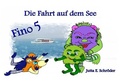 Cover: Monster die Freundschaften suchen. Immer wieder neue Freunde kennen... / Fino 5 - Die Fahrt auf dem See - epubli
