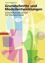 Cover: Grundschnitte und Modellentwicklungen - Schnittkonstruktion für Damenmode - Europa-Lehrmittel