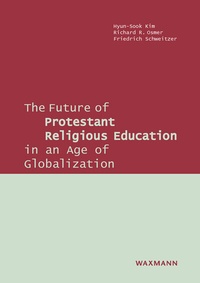 Enlarge image Cover: The Future of Protestant Religious Education in an Age of Globalization - Waxmann