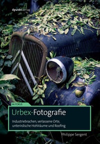 Abbildung von: Urbex-Fotografie - dpunkt