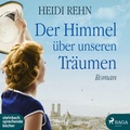 Cover: Der Himmel &uuml;ber unseren Tr&auml;umen - steinbach sprechende b&uuml;cher