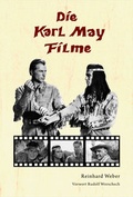 Cover: Die Karl May Filme - Weber, Reinhard
