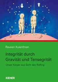 Abbildung von: Integrität durch Gravitation und Tensegrität - KIENER Verlag