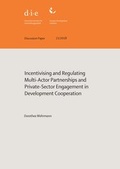 Cover: Incentivising and regulating multi-actor partnerships and private-sector engagement in development cooperation - German Institute of Development and Sustainability (IDOS) gGmbH