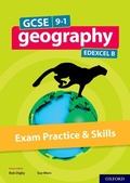 Cover: GCSE 9-1 Geography Edexcel B: GCSE Geography Edexcel B Exam Practice - Oxford University Press