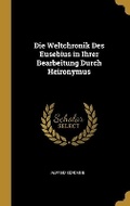Cover: Die Weltchronik Des Eusebius in Ihrer Bearbeitung Durch Heironymus - Wentworth Press