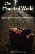 Cover: Our Haunted World - Whitlock Publishing