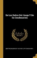 Cover: De Los Danos Del Juego Y De Su Condenacion - Wentworth Press