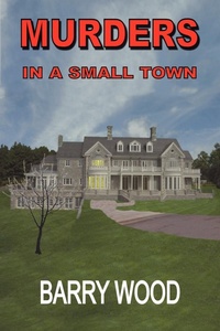 Enlarge image Cover: Murders in a Small Town - La Maison Publishing, Inc.