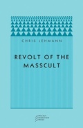 Cover: Revolt of the Masscult - University of Chicago Press