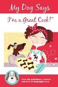 Cover: My Dog Says I'm a Great Cook! - Riviera Books