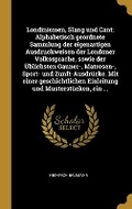 Cover: Londinismen, Slang und Cant; Alphabetisch geordnete Sammlung der eigenartigen Ausdruckweisen der Londoner Volkssprache, sowie der UEblichsten Gauner-, Matrosen-, Sport- und Zunft-Ausdruecke. Mit einer geschichtlichen Einleitung und Musterstuecken, ein ... - Wentworth Press
