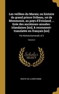 Cover: Les veill&eacute;es du Marais; ou histoire du grand prince Oribeau, roi de Mommonie, au pays d'Evinland; ... tir&eacute;e des anci&eacute;nnes-annales-irlandaises [sic], & recenment-translat&eacute;e en-fran&ccedil;ais [sic] - Creative Media Partners, LLC