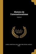 Cover: Histoire de l'internationalisme; Volume 3 - Creative Media Partners, LLC