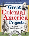Cover: Great Colonial America Projects - Nomad Press