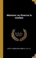 Cover: Memoires, ou, Essai sur la musique - Wentworth Press
