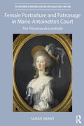 Cover: Female Portraiture and Patronage in Marie Antoinette's Court - Routledge