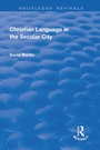 Cover: Christian Language in the Secular City - Routledge