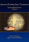 Cover: Aramaic Peshitta New Testament Vertical Interlinear Volume I - Light of the Word Ministry