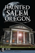 Cover: Haunted Salem, Oregon - The History Press