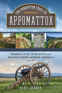 Enlarge image Cover: The Forgotten Trail to Appomattox - Lyons Press