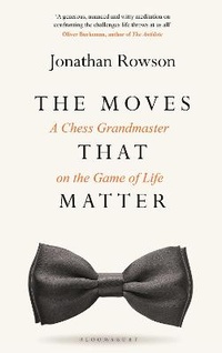 Enlarge image Cover: The Moves that Matter - Bloomsbury Publishing PLC