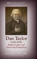 Cover: Dan Taylor (1738-1816), Baptist Leader and Pioneering Evangelical - Wipf & Stock Publishers