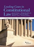 Cover: Leading Cases in Constitutional Law, A Compact Casebook for a Short Course, 2018 - West Academic Press