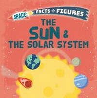 Enlarge image Cover: The Sun & The Solar System - Brown Bear Books Ltd