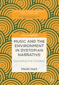 Cover: Music and the Environment in Dystopian Narrative - Palgrave Pivot