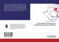 Cover: Information Sharing for Healthcare Service Delivery - LAP Lambert Academic Publishing