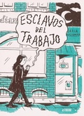 Cover: Esclavos del trabajo - ASTIBERRI EDICIONES
