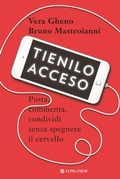 Cover: Tienilo acceso. Posta, commenta, condividi senza spegnere il cervello - Nuovo Cammeo;Longanesi