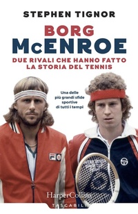 Abbildung von: Borg McEnroe. Due rivali che hanno fatto la storia del tennis - Tascabili;HarperCollins Italia