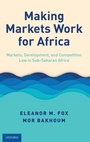 Cover: Making Markets Work for Africa - Oxford University Press Inc