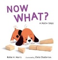 Cover: Now What? A Math Tale - Candlewick Press,U.S.