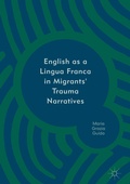 Cover: English as a Lingua Franca in Migrants' Trauma Narratives - Palgrave Macmillan