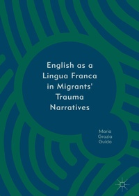 Abbildung von: English as a Lingua Franca in Migrants' Trauma Narratives - Palgrave Macmillan