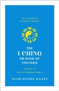 Cover: The I Ching or Book of Changes: A Guide to Life's Turning Points - St. Martin's Essentials
