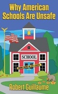 Cover: Why American Schools Are Unsafe - Dog Ear Publishing