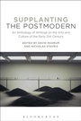 Cover: Supplanting the Postmodern - Bloomsbury Academic USA