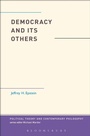 Cover: Democracy and Its Others - Bloomsbury Academic USA