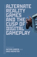 Cover: Alternate Reality Games and the Cusp of Digital Gameplay - Bloomsbury Academic USA