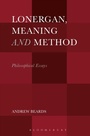 Cover: Lonergan, Meaning and Method - Bloomsbury Academic USA
