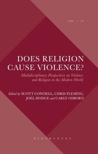 Abbildung von: Does Religion Cause Violence? - Bloomsbury Academic USA
