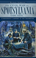 Cover: The Civil War in Spotsylvania County - History Press Library Editions