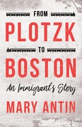 Cover: From Plotzk to Boston - An Immigrant's Story - Read Books Ltd.