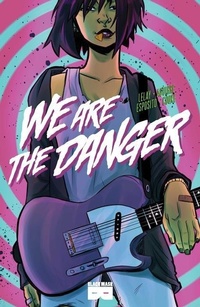 Enlarge image Cover: We Are The Danger - Epitaph