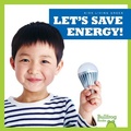 Cover: Let's Save Energy - Bullfrog Books